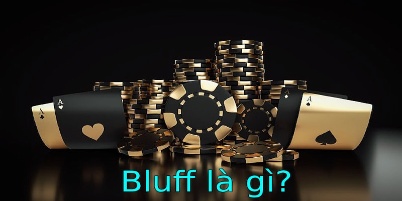 Bluff Là Gì? Khám Phá Khái Niệm Thú Vị Trong Poker Cùng 188bet