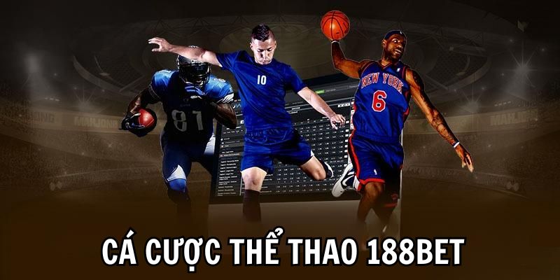 Cá Cược Thể Thao 188BET - Tỷ Lệ Thưởng Cực Kỳ Hấp Dẫn